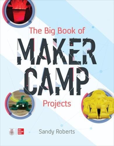 Cover image for The Big Book of Maker Camp Projects