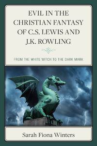 Cover image for Evil in the Christian Fantasy of C.S. Lewis and J.K. Rowling