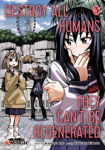 Cover image for Destroy All Humans. They Can't Be Regenerated. A Magic: The Gathering Manga, Vol. 3: Volume 3