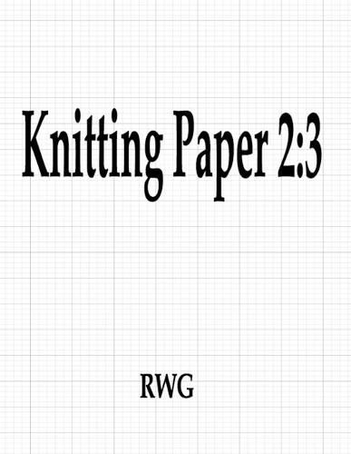 Cover image for Knitting Paper 2: 3: 200 Pages 8.5 X 11