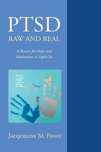 Cover image for Ptsd Raw and Real: A Reason for Hope and Motivation to Fight on