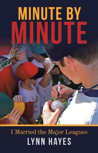 Cover image for Minute by Minute: I Married the Major Leagues