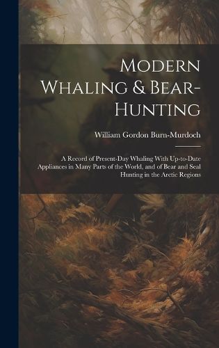 Cover image for Modern Whaling & Bear-hunting