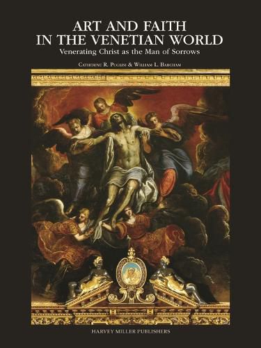 Cover image for Art and Faith in the Venetian World: Venerating Christ as the Man of Sorrows