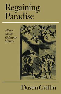 Cover image for Regaining Paradise: Milton and the Eighteenth Century