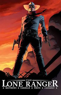 Cover image for The Lone Ranger Volume 1: Now & Forever