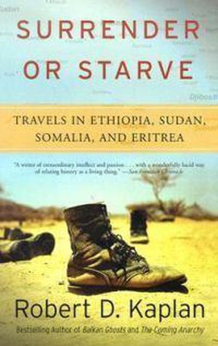 Surrender or Starve: Travels in Sudan, Ethiopia, Somalia, and Eritrea