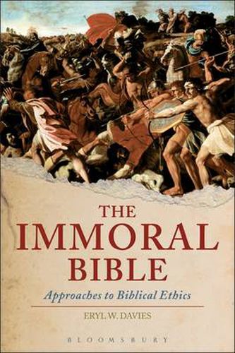 Cover image for The Immoral Bible: Approaches to Biblical Ethics