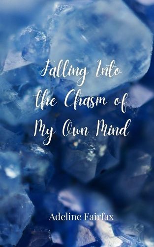 Cover image for Falling Into the Chasm of My Own Mind