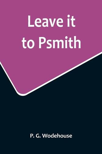 Cover image for Leave it to Psmith