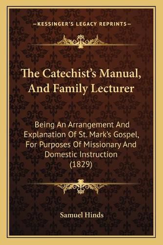 Cover image for The Catechist's Manual, And Family Lecturer