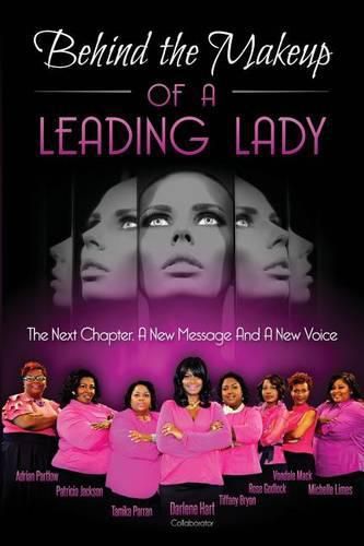 Behind the Makeup of a Leading Lady: The Next Chapter, A New Message, And A New Voice