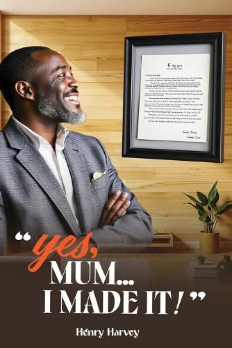 Cover image for Yes, Mum... I Made It!