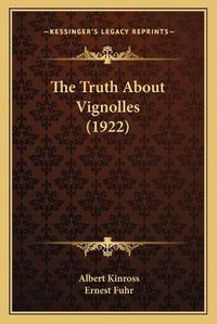 Cover image for The Truth about Vignolles (1922) the Truth about Vignolles (1922)