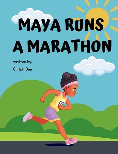 Cover image for Maya Runs A Marathon