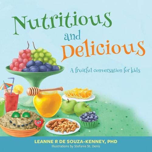 Cover image for Nutritious and Delicious: A Fruitful Conversation for Kids