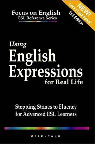 Cover image for Using English Expressions for Real Life: A Guide for Advanced ESL Learners