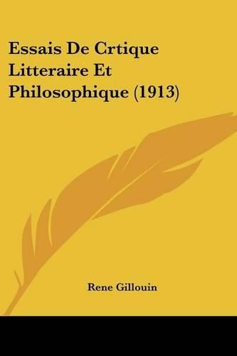 Cover image for Essais de Crtique Litteraire Et Philosophique (1913)