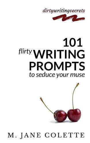 Cover image for 101 Flirty Writing Prompts to Seduce Your Muse