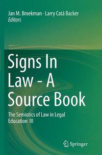 Cover image for Signs In Law - A Source Book: The Semiotics of Law in Legal Education  III