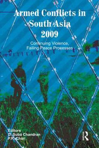 Cover image for Armed Conflicts in South Asia 2009: Continuing Violence, Failing Peace Processes