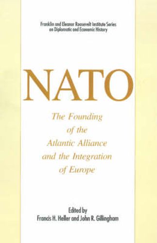 NATO: The Founding of the Atlantic Alliance and the Integration of Europe