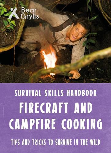 Cover image for Bear Grylls Survival Skills: Firecraft & Campfire Cooking