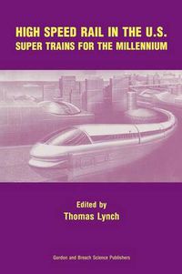 Cover image for High Speed Rail in the US: Super Trains for the Millennium