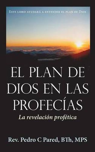Cover image for El Plan de Dios En Las Profecias: La Revelacion Profetica