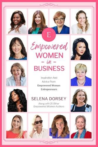 Cover image for Empowered Women In Business: Inspiration And Advice From Empowered Women Entrepreneurs