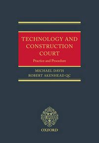 Cover image for The Technology and Construction Court: Practice and Procedure