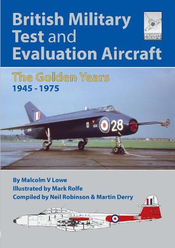 Cover image for Flight Craft 18: British Military Test and Evaluation Aircraft: The Golden Years 1945-1975