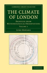 Cover image for The Climate of London: Deduced from Meteorological Observations