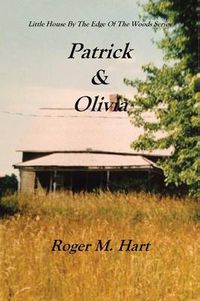 Cover image for Patrick & Olivia: Little House by the Edge of the Woods Series