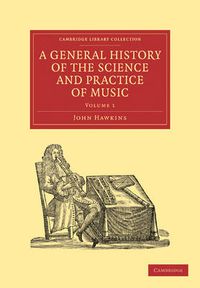 Cover image for A General History of the Science and Practice of Music