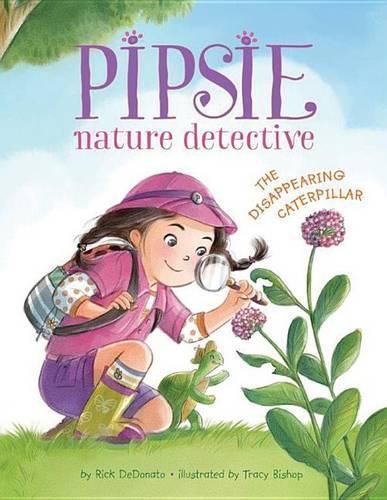 Cover image for Pipsie, Nature Detective: The Disappearing Caterpillar