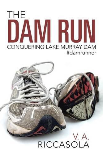 Cover image for The Dam Run: Conquering Lake Murray Dam #damrunner