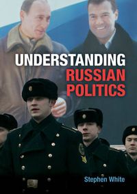 Cover image for Understanding Russian Politics