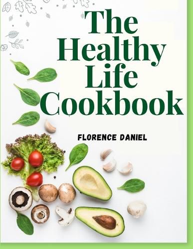 Cover image for The Healthy Life Cookbook