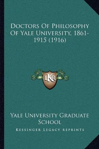 Doctors of Philosophy of Yale University, 1861-1915 (1916)