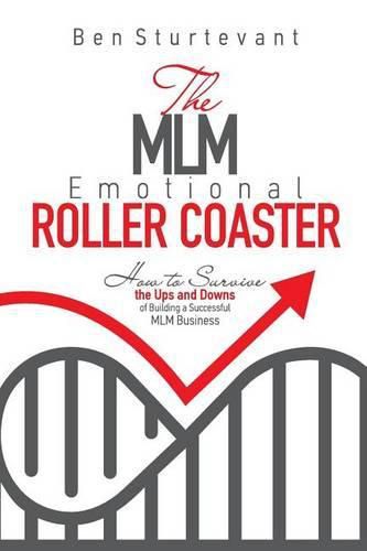 Cover image for The MLM Emotional Roller Coaster: How to survive the ups and downs of building a successful MLM business