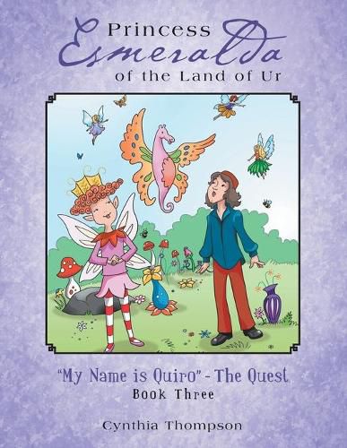 Cover image for Princess Esmeralda of the Land of Ur: My Name Is Quiro - the Quest