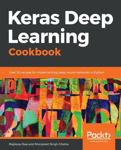 Cover image for Keras Deep Learning Cookbook: Over 30 recipes for implementing deep neural networks in Python