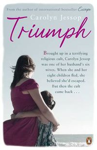 Cover image for Triumph: Life After The Cult: A Survivor's Lessons