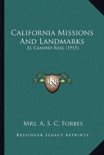 Cover image for California Missions and Landmarks: El Camino Real (1915)