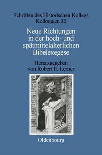 Neue Richtungen in Der Hoch- Und Spatmittelalterlichen Bibelexegese