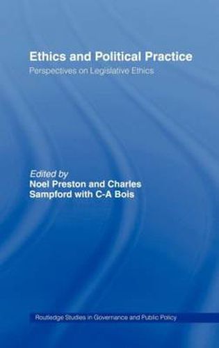 Cover image for Ethics and Political Practice: Perspectives on Legislative Ethics