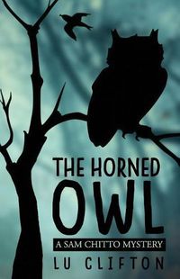Cover image for The Horned Owl: A Sam Chitto Mystery