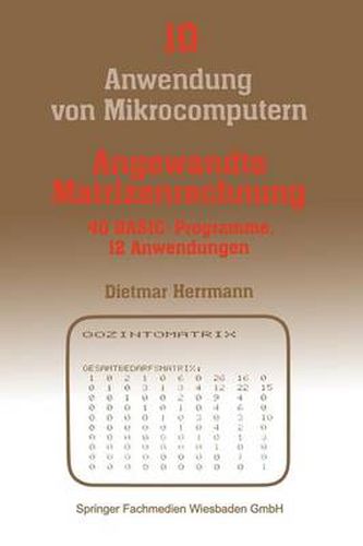 Cover image for Angewandte Matrizenrechnung: 40 Basic-Programme 12 Anwendungen