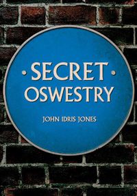 Cover image for Secret Oswestry